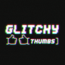 Glitchy Thumbs